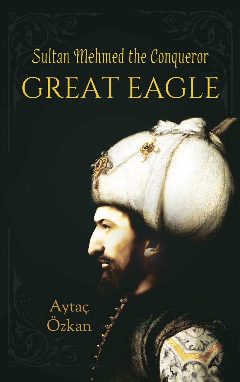 Great Eagle: Sultan Mehmed the Conqueror