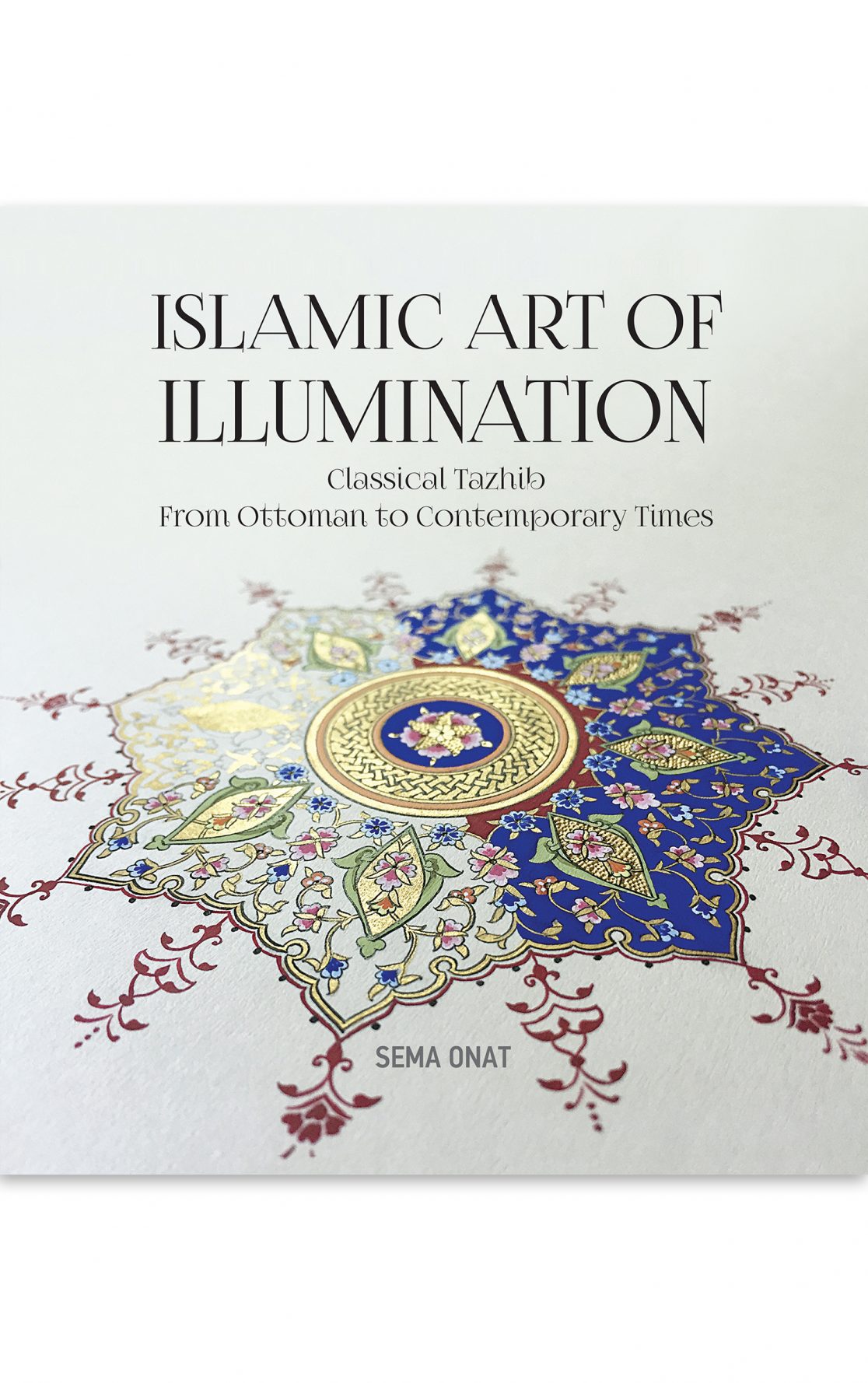 Islamic Art Of Illumination Classical Tazhib From Ottoman To