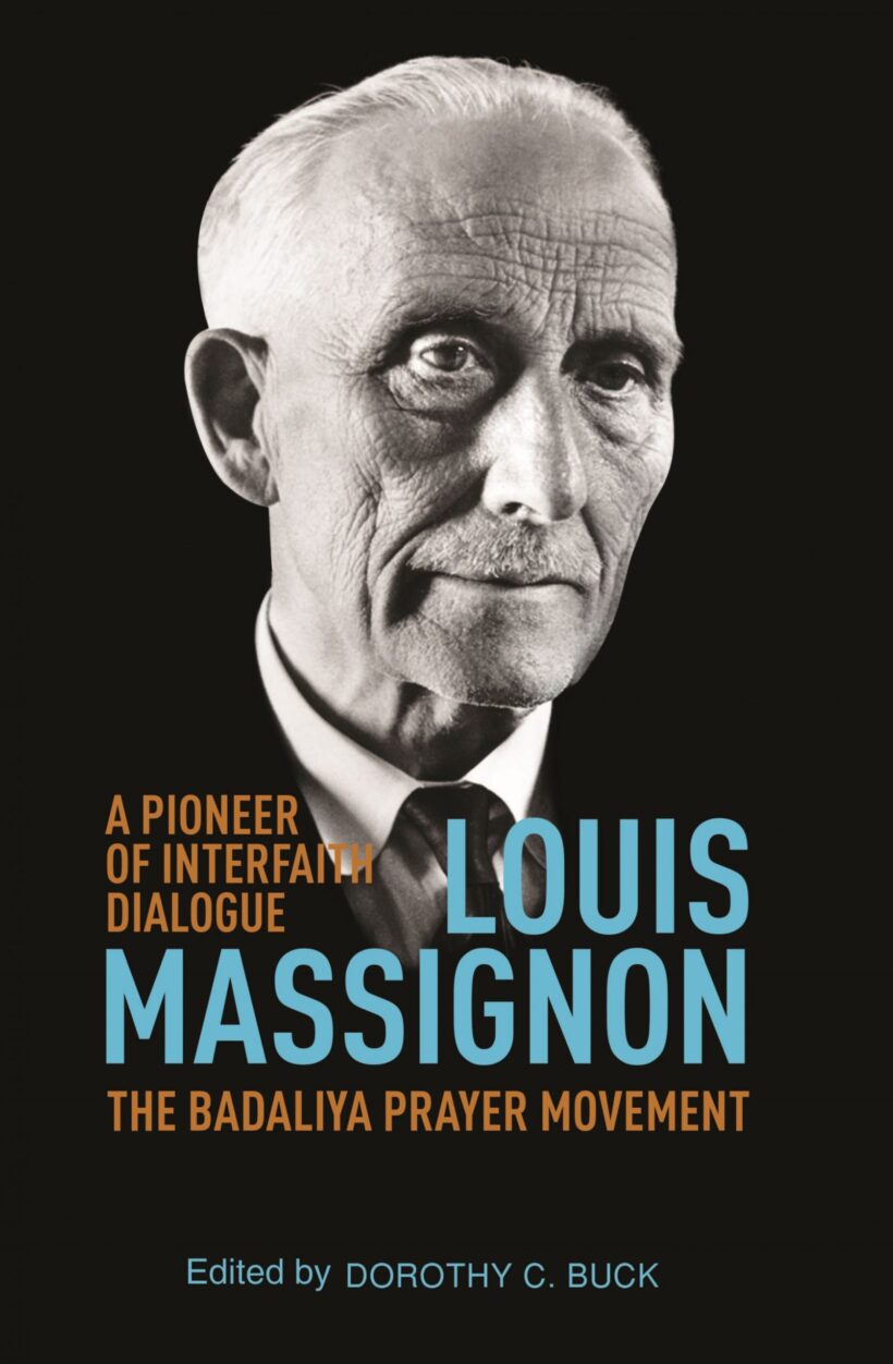 Louis Massignon: A Pioneer of Interfaith Dialogue / The Badaliya Prayer Movement (1947–1962)
