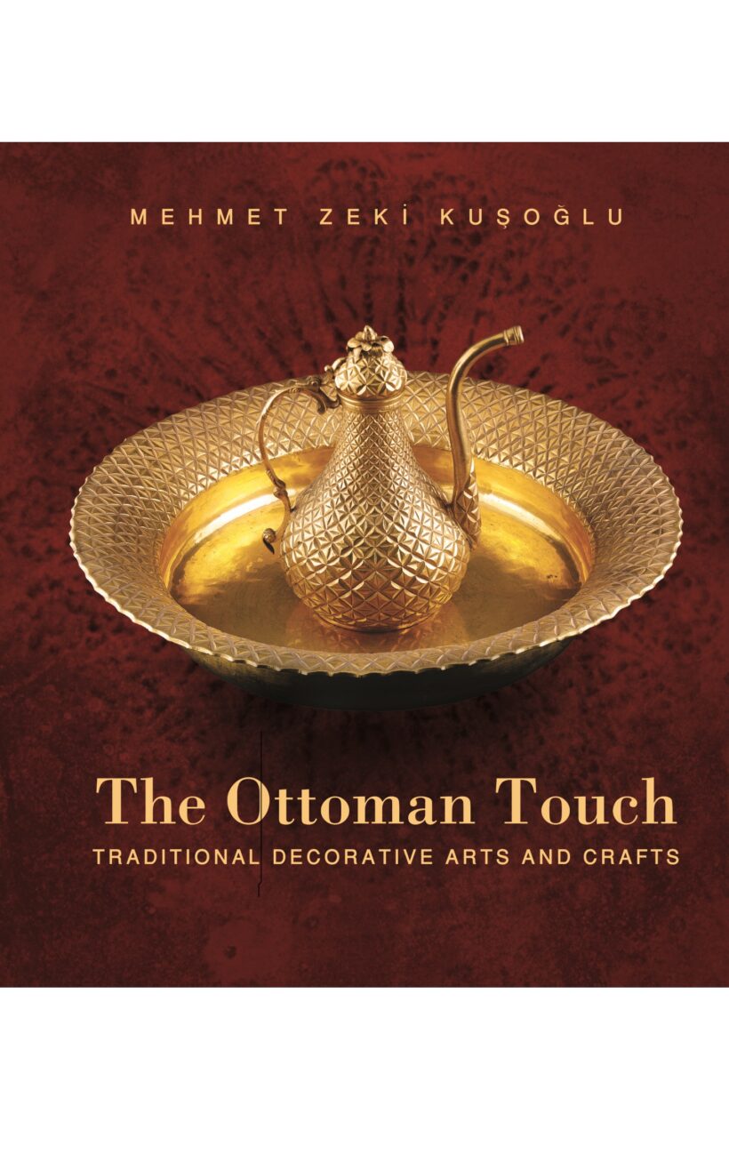 Ottoman Touch: Traditional Decorative Arts and Crafts